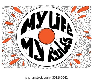Conceptual vector lettering poster "My life - my rules". Creative print on a T-shirt  and much more.