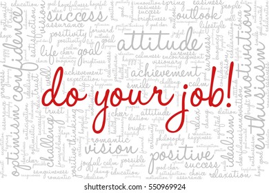 Conceptual vector of tag cloud containing words related to creativity, positive thinking, confidence, enthusiasm, imagination, inspiration, potential, optimism...  "Do your job!" emphasized.