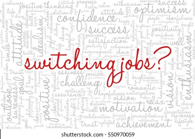 Conceptual vector of tag cloud containing words related to creativity, positive thinking, confidence, enthusiasm, imagination, inspiration, potential, optimism... "Switching jobs?" emphasized.
