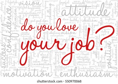 Conceptual vector of tag cloud containing words related to creativity, positive thinking, confidence, enthusiasm, imagination, inspiration, potential, optimism... "Do you love your job" emphasized.