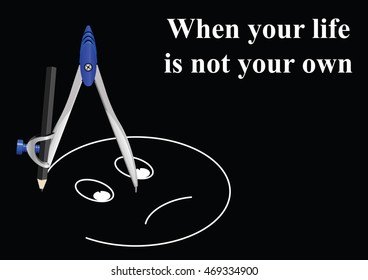 Conceptual when your life is not your own message on black background with copy space for own text
