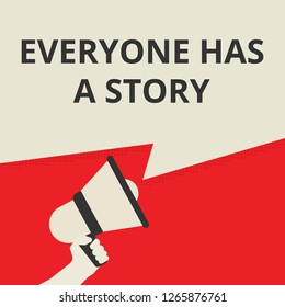 Conceptual writing showing Everyone Has A Story. Vector illustration