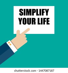 Conceptual writing showing simplify your life. vector for company with stress free