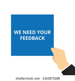 Conceptual writing showing We Need Your Feedback. Vector illustration