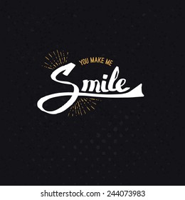 Conceptual Yellow and White You Make Me Smile Texts on Abstract Black Background. Vector illustration.