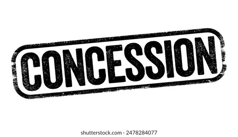 Concession - a thing that is granted, especially in response to demands, text stamp concept background