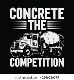 Concrete The Competition Funny t-shirt design