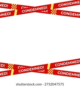 Condemned warning tape frame with copy space, red yellow safety barrier for demolition, quarantine, restricted property alerts. Condemned tapes background for security design. Vector illustration
