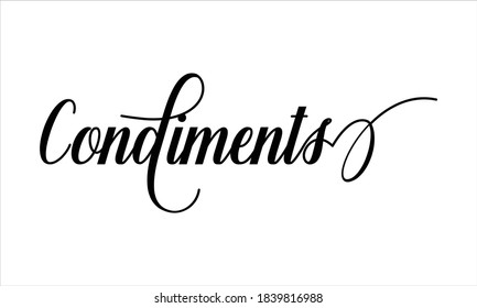 Condiments Script Typography Cursive Calligraphy Black text lettering Cursive and phrases isolated on the White background for titles, words and sayings