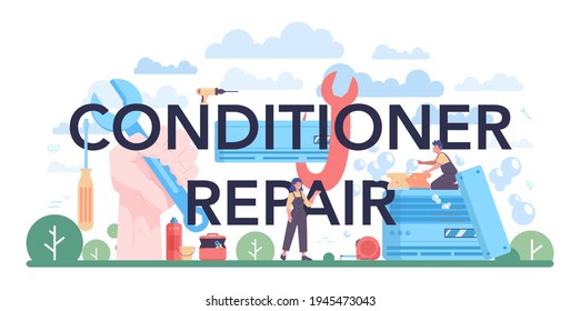 Conditioner repair typographic header. Repairman installing, examining