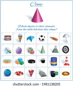 Cone. Logical task. Image of volumetric geometrical figure with examples of such objects form. Vector illustration