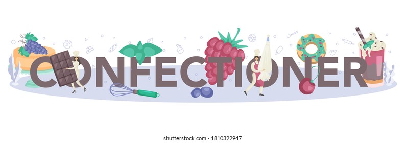 Confectioner typographic header. Professional confectioner chef. Sweet baker cooking dessert for holiday. Sweets store and preparation. Isolated flat vector illustration