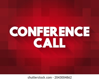 Conference Call - telephone call in which someone talks to 4 or more people at the same time, text concept background
