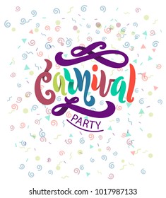Confetti background, colorful pattern. Hand lettering "Carnival party". Vector Design, poster, card, club, bar, night. Costume party, announcement, invitation, print. Calligraphy, script. Rio