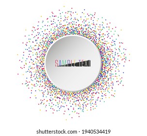 The confetti is colored square with a round place for the text. Vector illustration. Banner, poster.