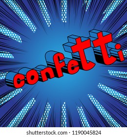 Confetti - Vector illustrated comic book style phrase.