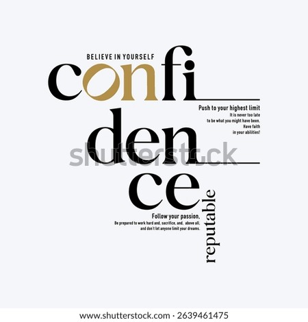 Confidence, abstract typography motivational quotes modern design slogan. Vector illustration graphics print t shirt, apparel, background, poster, banner, postcard and or social media