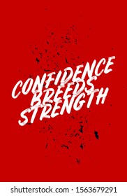 confidence breeds strength quotes. apparel tshirt design. poster size vector illustration