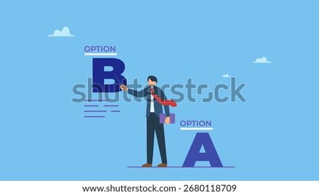 Confidence businessman present Plan B while standing next to old A. Plan B, alternative solution or business strategy plan to have secondary for emergency case, fallback option or business choice.