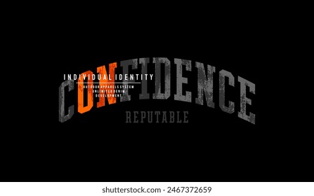 Confidence, identity, abstract typography motivational quotes design slogan. Vector illustration graphics print t shirt, apparel, background, poster, banner, postcard or social media content.