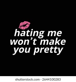 Confidence looks better than hate