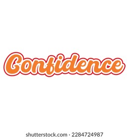 Confidence motivational and inspirational lettering text typography t shirt design on white background