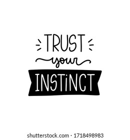 Confidence psychology quote vector design with Trust your instinct handwritten modern calligraphy phrase. Inner voice and achievement short message.