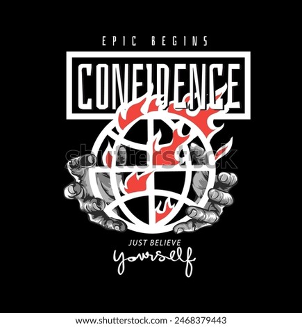 confidence slogan with hands holding fire globe hand drawn vector illustration on black background