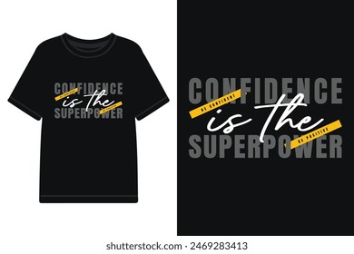 Confidence is the superpower typography tshirt design, motivational typography tshirt, lettering typography with motivational quotes