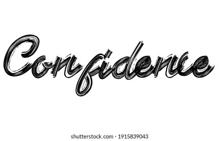 Confidence Typography Black Text Hand written Brush font drawn phrase decorative script letter on the White background for sayings