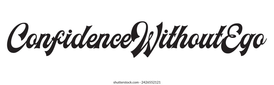 confidence without ego text on white background.