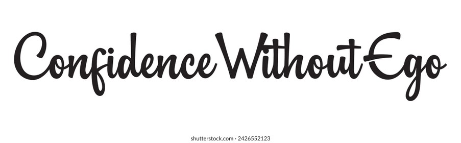 confidence without ego text on white background.