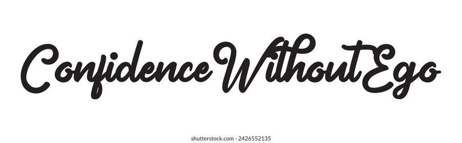 confidence without ego text on white background.