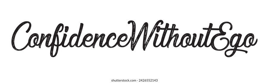 confidence without ego text on white background.