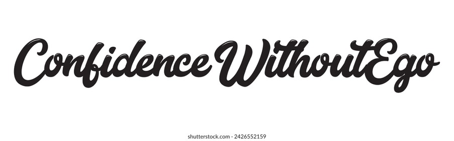 confidence without ego text on white background.