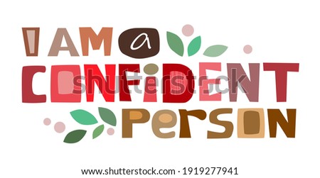 I am confident person affirmation text quote. Colourful letters. Confidence building words, phrase for  personal growth. t-shirts, posters, self help affirmation inspiring motivating typography.
