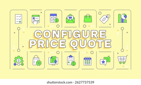 Configure price quote yellow word concept. Product management, business strategy. Typography banner. Vector illustration with title text, editable icons color