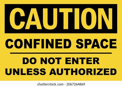 Confined space do not enter unless authorization caution sign. Safety signs and symbols.