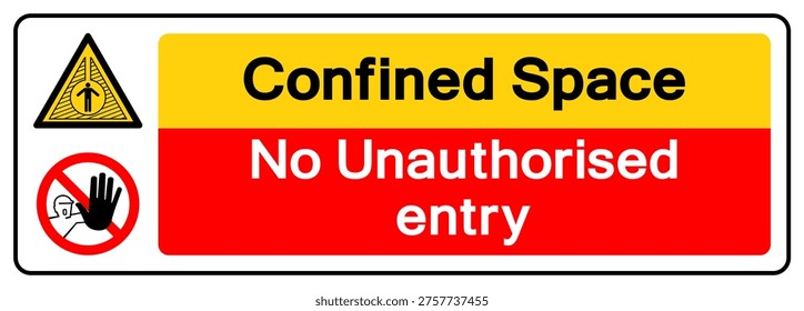 Confined Space No unauthorised Entry Symbol Sign ,Vector Illustration, Isolate On White Background Label. EPS10
