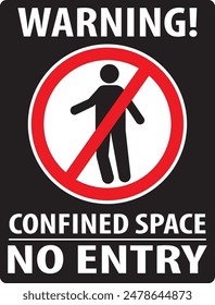 Confined space warning sign notice do not enter unless authorized notice sign vector