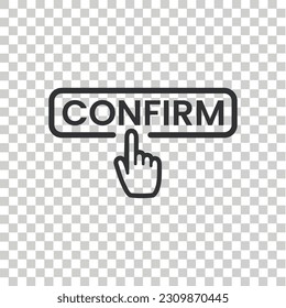 Confirm button isolated on transparent background. shop now icon with Finger cursor. Confirm symbol with Click button. Confirm Flat icon vector template