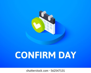 Confirm day icon, vector symbol in flat isometric style isolated on color background