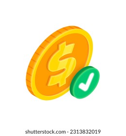 Confirm Payment 3D icon. Vector Isometric gold dollar coin with green check mark sign. Approved purchase, successful payment symbol. Verified transaction, completed money transfer. For web, app, ad.