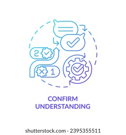 Confirm understanding blue gradient concept icon. Closing sale. Make decision. Client satisfaction. Negotiation strategy. Round shape line illustration. Abstract idea. Graphic design. Easy to use