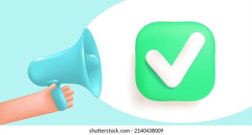 Confirmación, consentimiento, aprobada. Altavoz en mano, megáfono, pancarta de publicidad conceptual, ilustración vectorial 3D.