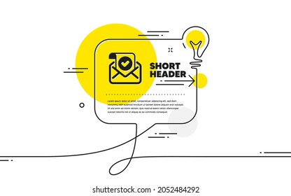 Confirmed mail icon. Continuous line idea chat bubble banner. Approved email letter sign. Verified correspondence symbol. Confirmed mail icon in chat message. Vector