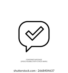 Confirmed Message Speech Bubble with Check Mark Icon