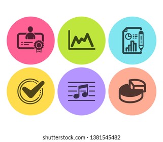 Confirmed, Report document and Certificate icons simple set. Musical note, Diagram and Pie chart signs. Accepted message, Growth chart. Education set. Flat confirmed icon. Circle button. Vector