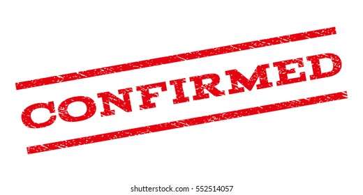 Confirmed watermark stamp. Text caption between parallel lines with grunge design style. Rubber seal stamp with dust texture. Vector red color ink imprint on a white background.