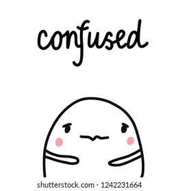 Confused marshmallow hand drawn illustration for stickers banners postcards cards and background minimalism